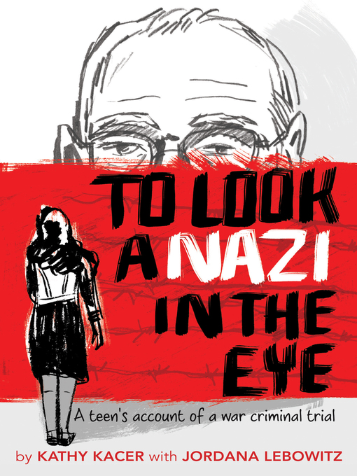 Title details for To Look a Nazi in the Eye by Kathy Kacer - Available